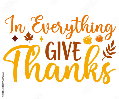 In Everything Give Thanks  Svg,Thanksgiving Tote Bag,Happy Thanksgiving,Happy Turkey Day, Eat Drink,Matching Family,Little Man