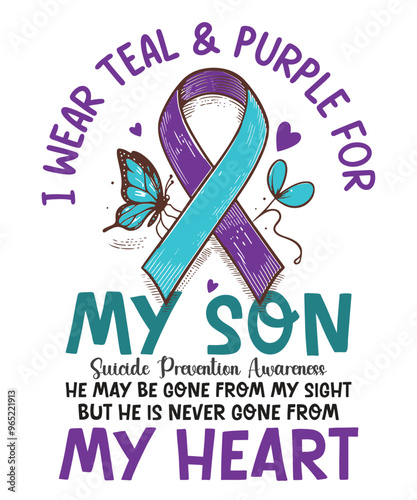 I Wear Teal & Purple For My son Suicide Prevention Awareness T-Shirt design vector, Teal Purple Ribbon, Mental Health, suicide prevention fighters, encourage people, lives prevent suicide give