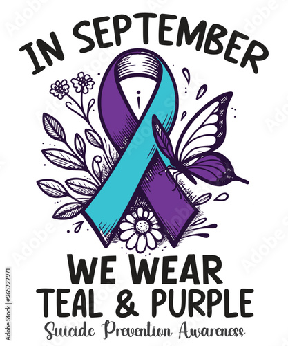 In September We Wear Teal Purple Ribbon Suicide Prevention T-Shirt design vector, Teal Purple Ribbon, Mental Health, suicide prevention fighters, encourage people, lives prevent suicide give awareness