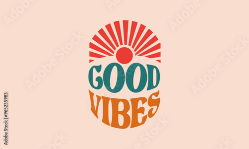 Good vibes only vintage retro warp text typography motivational quotes typography retro 70s style striped lettering sunrise and sunset concept design vector template for t shirt poster banner wall art