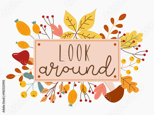 autumn inscriptions look around autumn leaves. tablet with inscription