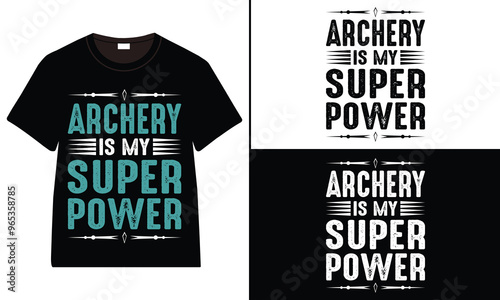 Archery is My Superpower T-shirt Design, Typography T-shirt design