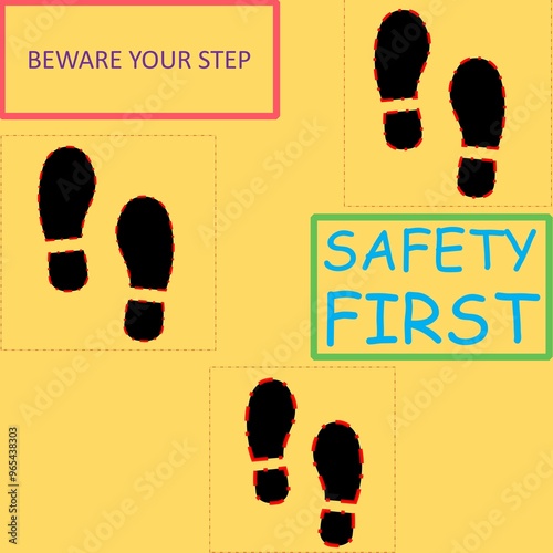 The illustration shows three pairs of black soles. There are also words namely Beware Your Step and Safety First.
