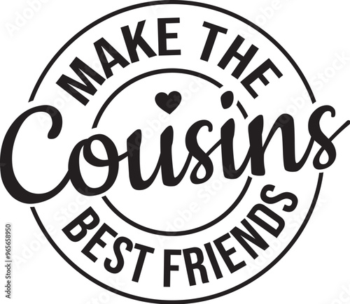 Cousins Make the Best Friends svg