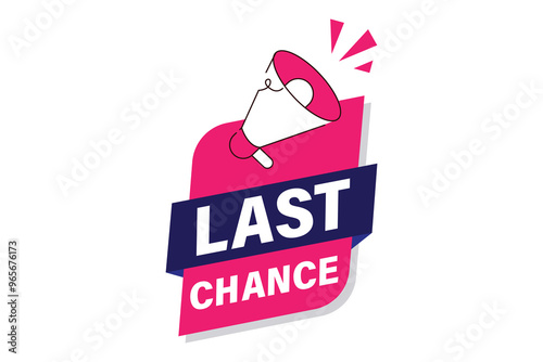 Last Chance Label With Megaphone Icon