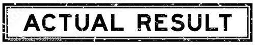 Grunge black actual result word square rubber seal stamp on white bacckground
