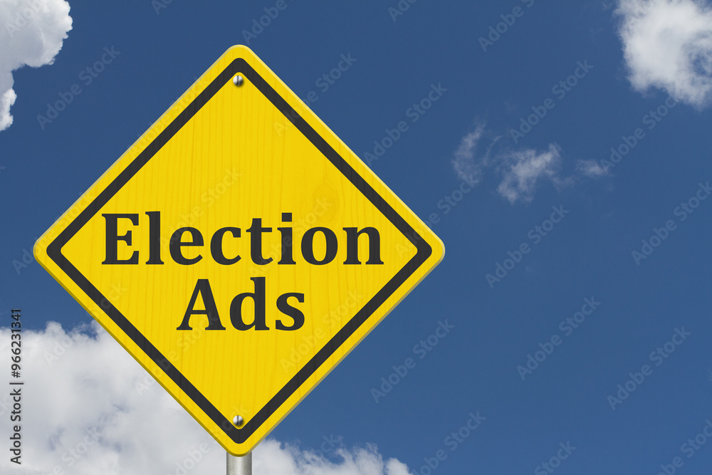 Yellow warning Election Ads road sign Yellow warning Election Ads road sign