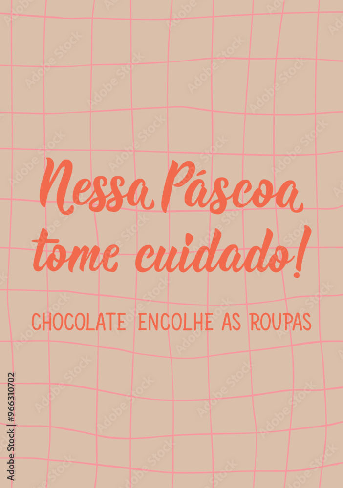 Translation from Portuguese - This Easter be careful. Chocolate shrinks clothes. Perfect design for greeting cards, posters and social media. Brazilian Lettering. Translation from Portuguese - This Easter be careful. Chocolate shrinks clothes. Perfect design for greeting cards, posters and social media. Brazilian Lettering.