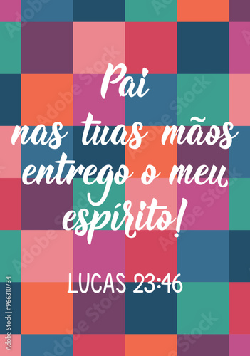 Translation from Portuguese - Father, into your hands I commit my spirit. Luke 23:46. Greeting card with hand drawn lettering.