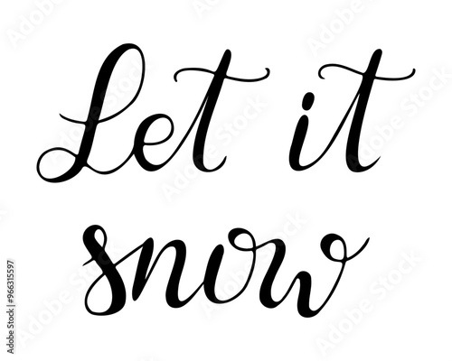 Calligraphy handwriting text Let it snow. Greeting card template for winter holidays banner, postcard, Christmas greeting card. Black vector lettering isolated on white background