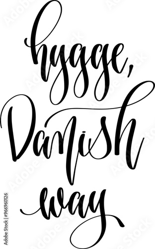 hugge, Danish way - hand lettering inscription positive inspiration quote, calligraphy vector illustration.