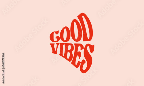 good vibes only trendy lettering cute retro warp text typography vector design template for t shirt, poster, banner, wall art, mug, sticker, tote bag, mini sign