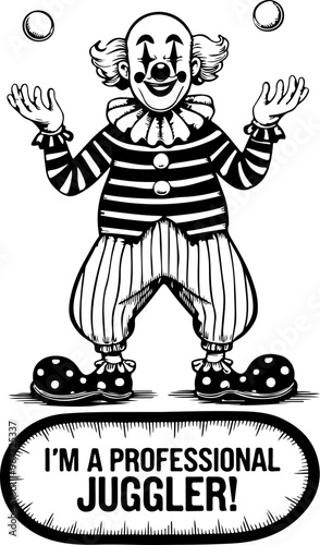 Black and White Clown Juggler with Bold Statement