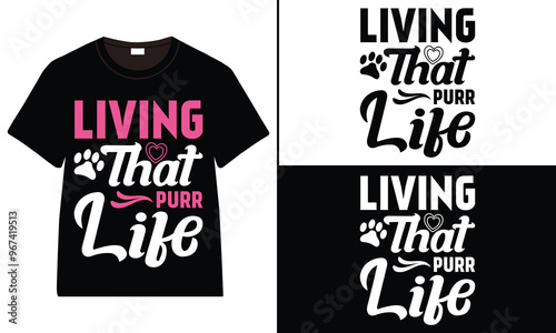 Living That Purr Life T-shirt design, cat typography t-shirt design, Cat day t shirt design, Cat SVG t shirt