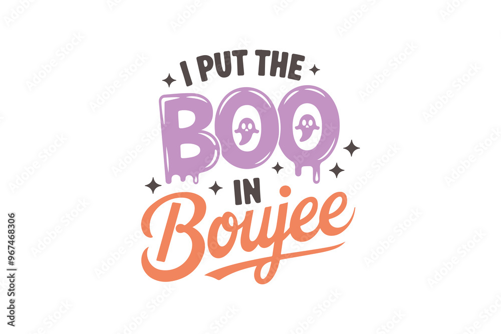 I put the Boo in Boujee, Retro Halloween Funny quote Typography T shirt Design I put the Boo in Boujee, Retro Halloween Funny quote Typography T shirt Design