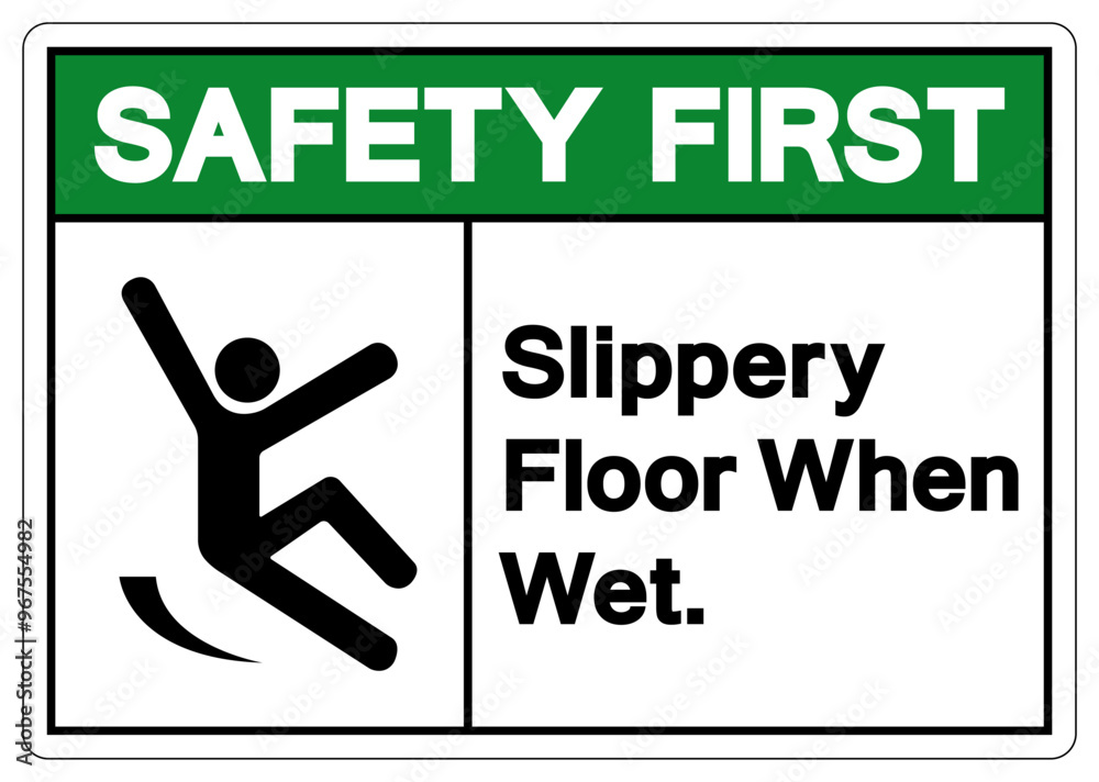 Safety First Slippery Floor When Wet Symbol Sign,Vector Illustration, Isolate On White Background Label. EPS10 Safety First Slippery Floor When Wet Symbol Sign,Vector Illustration, Isolate On White Background Label. EPS10
