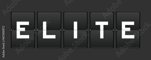Black color analog flip board with word elite on gray background