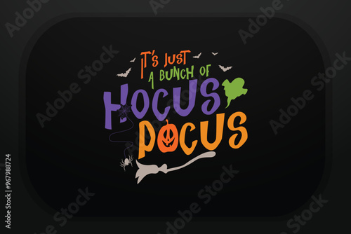 Halloween T-shirt Design It’s Just A Bunch Of Hocus Pocus 