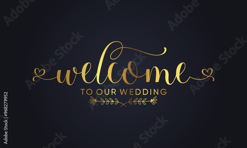 Welcome to our wedding lettering Sign Modern Handwritten. Template Vector design elements for your wedding invitation