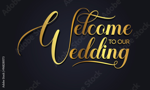 Welcome to our wedding lettering Sign Modern Handwritten. Template Vector design elements for your wedding invitation