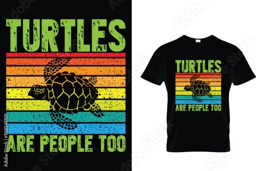 Turtles are people too - Turtle T Shirt
