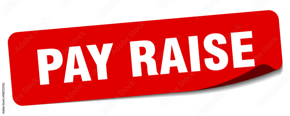 PAY RAISE PAY RAISE