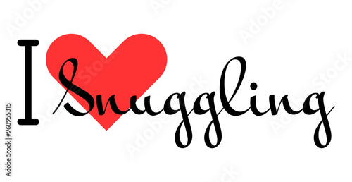 I love Snuggling creative slogan. Hand drawn letters with red heart. Vector illustration, lettering in modern design