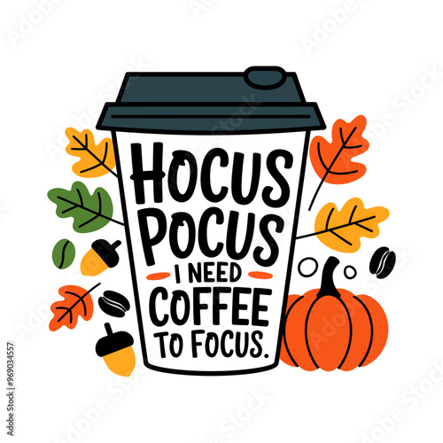 Foto Hocus pocus i need coffee to focus autumn vibes typography illustration
