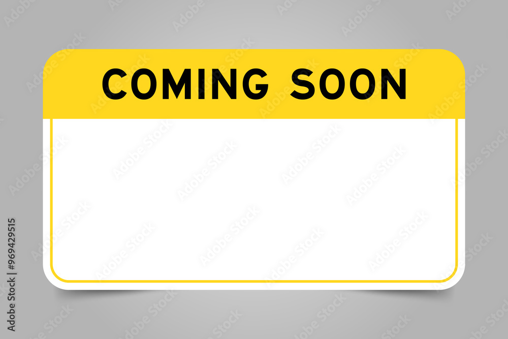 Label banner that have yellow headline with word coming soon and white copy space, on gray background Label banner that have yellow headline with word coming soon and white copy space, on gray background