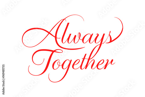 A Handwritten Text Always Together in Elegant Red Script