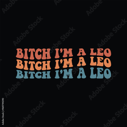 Bitch I'm A Leo