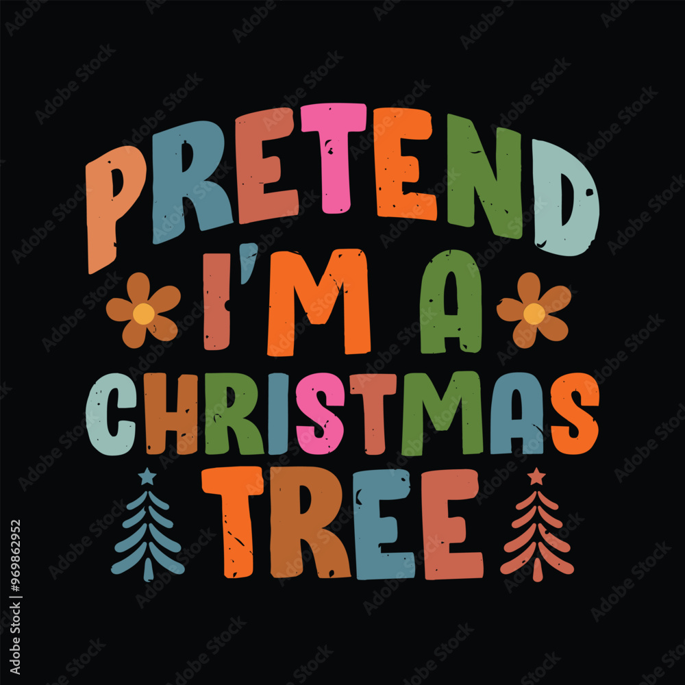 Obraz premium Pretend I'm A Christmas Tree
