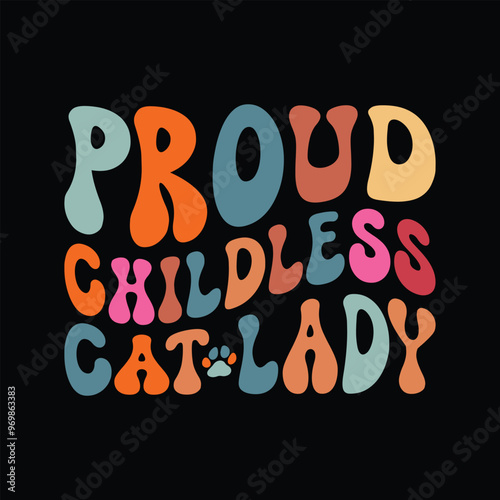 Proud Childless Cat Lady