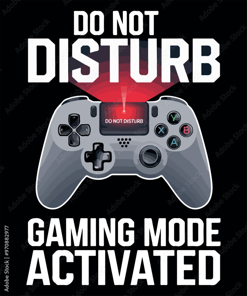 Do Not Disturb Gaming Mode Activated T Shirt Design Do Not Disturb Gaming Mode Activated T Shirt Design