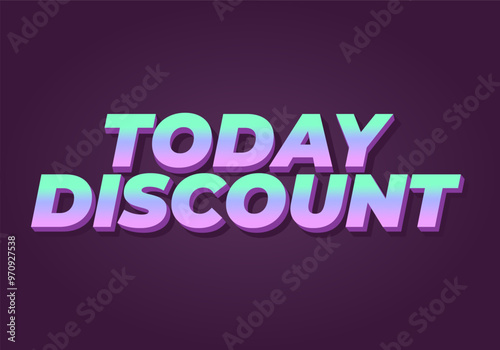 Today discount. Text effect in 3D style with modern colors