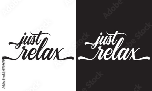 JUST RELAX brush calligraphy banner. isolated on white and black background. Vector illustration. EPS 10