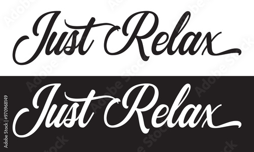 JUST RELAX brush calligraphy banner. isolated on white and black background. Vector illustration. EPS 10