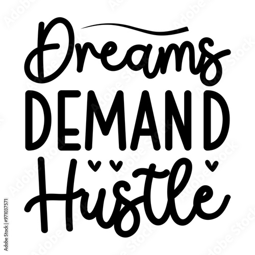 Dreams Demand Hustle SVG