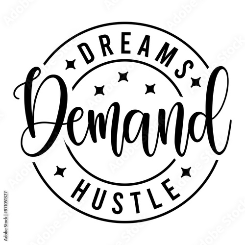 Dreams Demand Hustle SVG