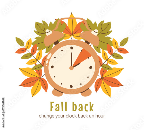 Daylight saving time ends. Fall back poster with alarm and hand drawn autumn leaves, change clocks. Clock turning an hour back. Frame of green yellow orange foliage.