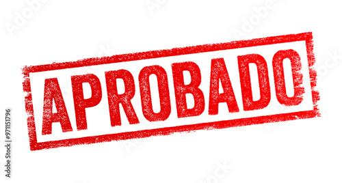 Aprobado is Spanish word and translates to Approved in English, means having received official permission or acceptance, text concept stamp