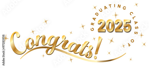 Celebratory Congrats! message for the graduating class of 2025, featuring gold text and stars. Ideal for graduation announcements, invitations, and celebratory decor. - white background