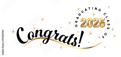 Celebratory Congrats! message for the graduating class of 2025, featuring yellow gold and black text & stars. Ideal for graduation announcements, invitations, & celebratory decor.  - white background