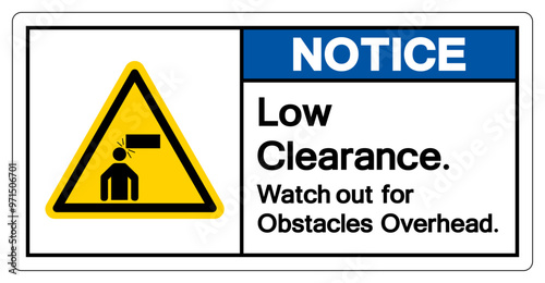 Notice Low Clearance Watch out for Obstacles Overhead Symbol Sign, Vector Illustration, Isolate On White Background Label.EPS10