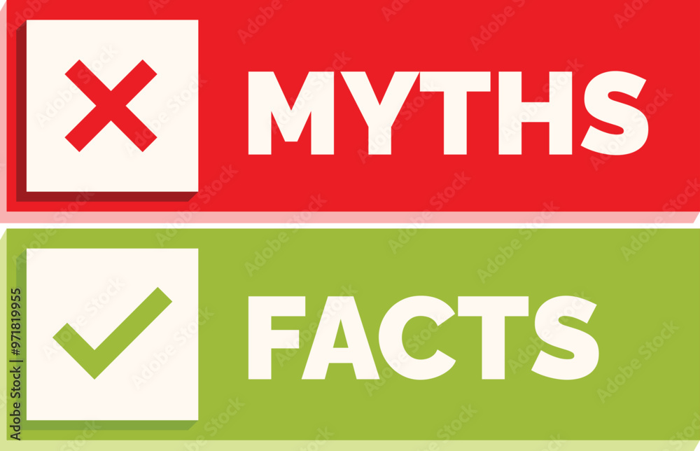 Red and green banner showing the difference between myths and facts, with a red x and a green checkmark Red and green banner showing the difference between myths and facts, with a red x and a green checkmark