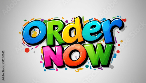 Order now word colorful lettering graffiti art concept on plain white background