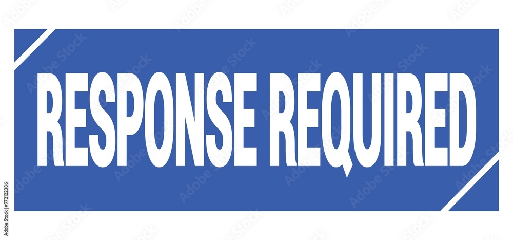 RESPONSE REQUIRED text written on blue stamp sign. RESPONSE REQUIRED text written on blue stamp sign.