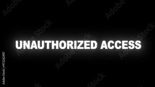 Unauthorized Access glitch notification. Looped cybercrime concept hacking animation. Unauthorized Access text with glitch effect. Security breach, alert screen, hacking attack.