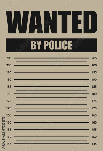 Wanted by police poster with mugshot centimeter scales, template crime enforcement, photo justice or suspect wanted by police, criminal capture, vector illustration
