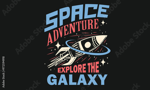 Space adventure graphic print design for apparel, sticker, batch, background, poster and others. Explore the galaxy artwork. Astronaut in outer space.